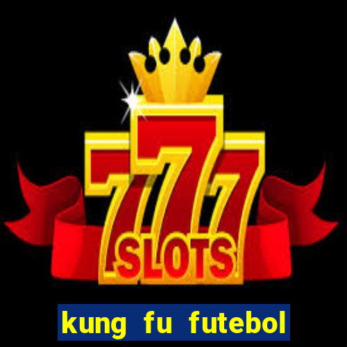 kung fu futebol clube dublado torrent